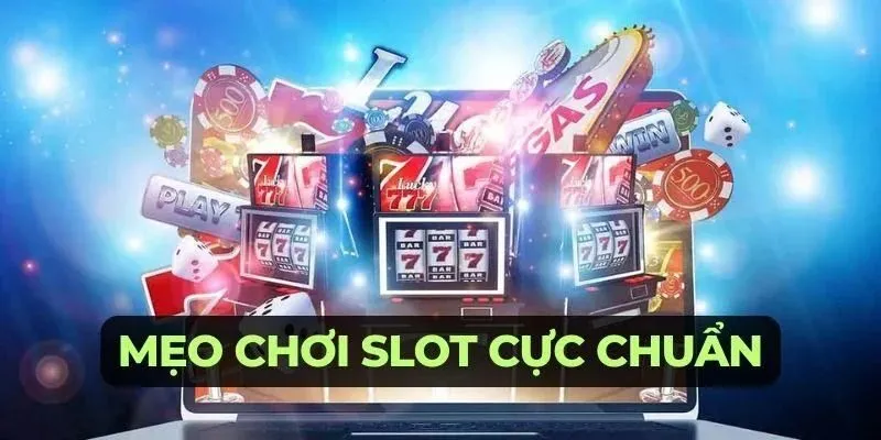 Tổng hợp những cách chơi slot hiệu quả